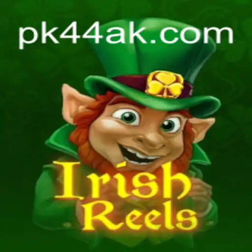 Descubra o Fascinante Mundo do Jogo IrishReels no PK44.COM